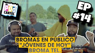 Jovenes de Hoy | Bromas en publico | Broma telefonica | Unpodcantol EP#14