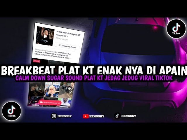 DJ BREAKBEAT PLAT KT - ENAK NYA DI APAAIN CALM DOWN SUGAR SOUND KING PLAT KT VIRAL TIKTOK !! class=