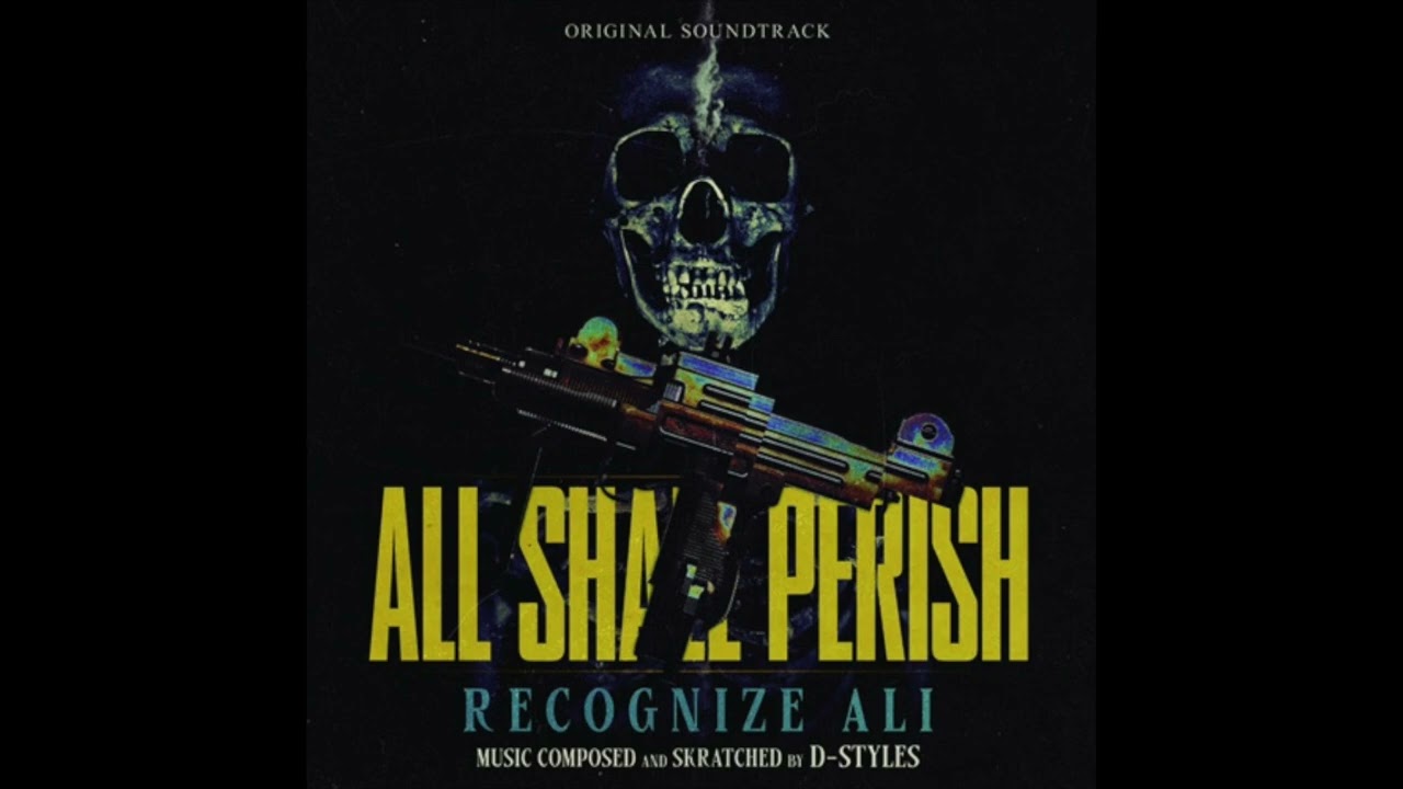 Recognize Ali & D-Styles - All Shall Perish