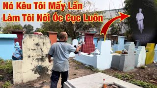 Nổi óc cục người đàn ông sống trong nghĩa địa kể lại chuyện gặp Ma đi giữa ban ngày nghe mà Ớn Óc