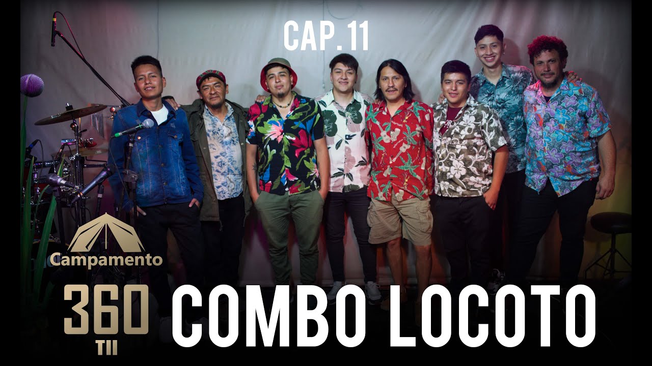 Capitulo 11 - Combo Locoto | Campamento 360