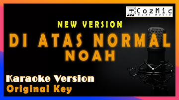 DI ATAS NORMAL KARAOKE NOAH | ORIGINAL KEY | COZY MUSIC