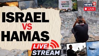 Israel Palestine Conflict LIVE | Israeli Forces Close In On Gaza Regions | Gaza Live | IDF | N18L