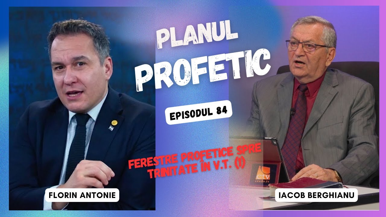 Planul profetic | Ferestre profetice spre Trinitate în V.T. - Tanah, începând din Geneza (1) | 84