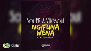 SoulPK and Villosoul - Ngifuna Wena [Ft. SpokeZAR]