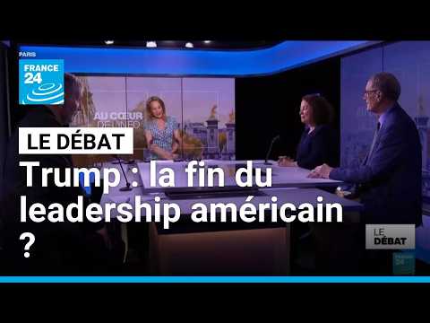 Trump : la fin du leadership américain ? • FRANCE 24