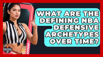 What Are The Defining NBA Defensive Archetypes Over Time? - Basketball Stats Central