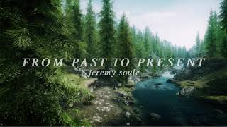 𝑭𝑹𝑶𝑴 𝑷𝑨𝑺𝑻 𝑻𝑶 𝑷𝑹𝑬𝑺𝑬𝑵𝑻 - 𝑱𝒆𝒓𝒆𝒎𝒚 𝑺𝒐𝒖𝒍𝒆 { 𝒔𝒍𝒐𝒘𝒆𝒅 }