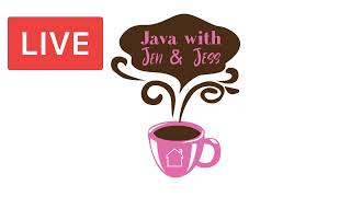 Java With Jen & Jess - New Day, Same Us!