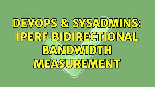 Celebrity DevOps & SysAdmins: Iperf bidirectional bandwidth measurement Profile