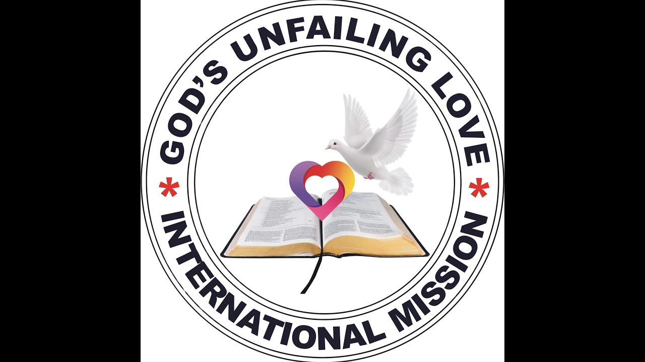 GOD'S UNFAILING LOVE INTERNATIONAL MISSION Live Stream