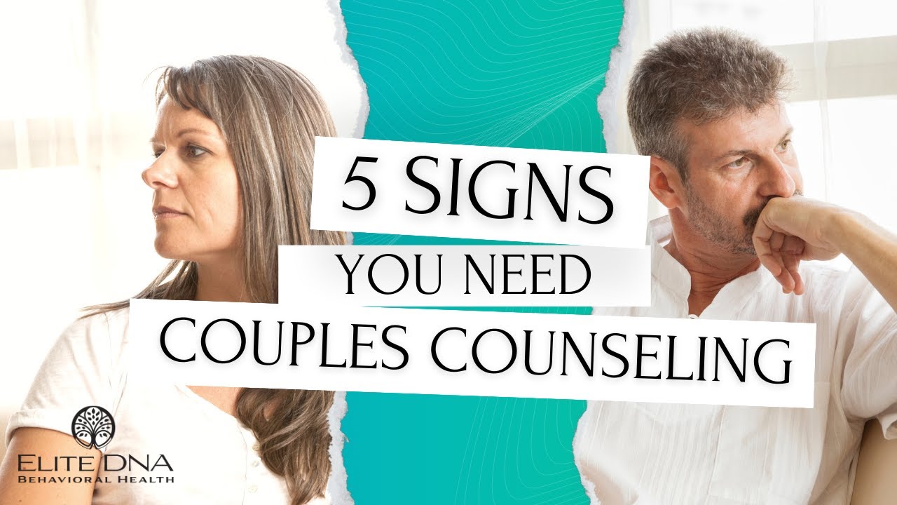 5 Signs You Need Couples Counseling