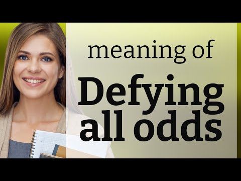 Defying All Odds: Understanding an Inspirational Phrase