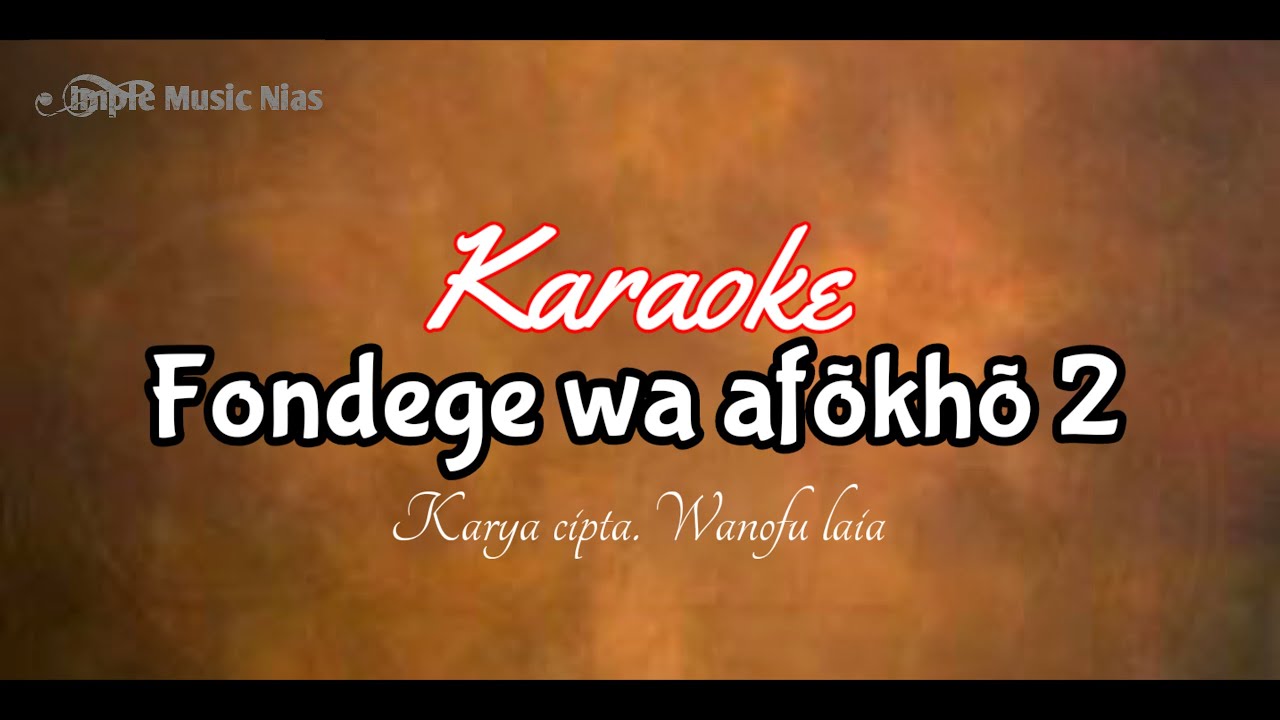 Karaoke - Fondege waafokho 2 | Wanofu Laia - Lagu nias terbaru 2024