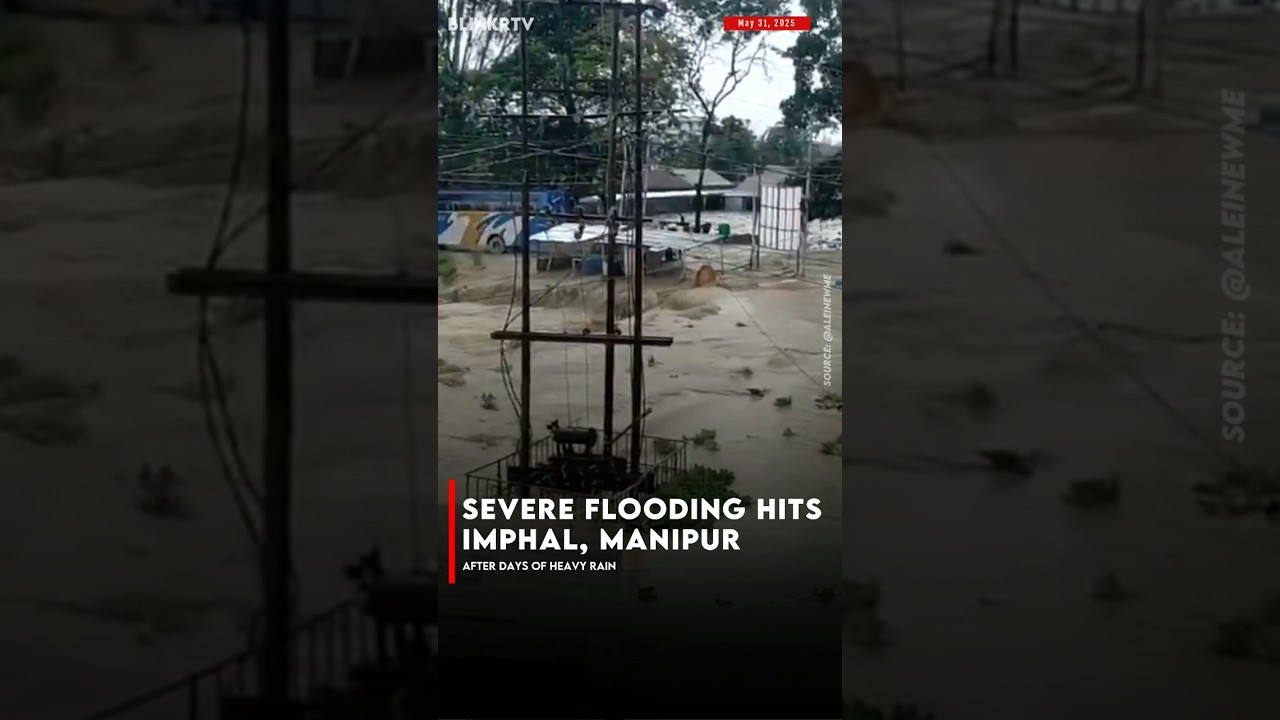Severe Flooding Hits Imphal, Manipur After Days of Heavy Rain 