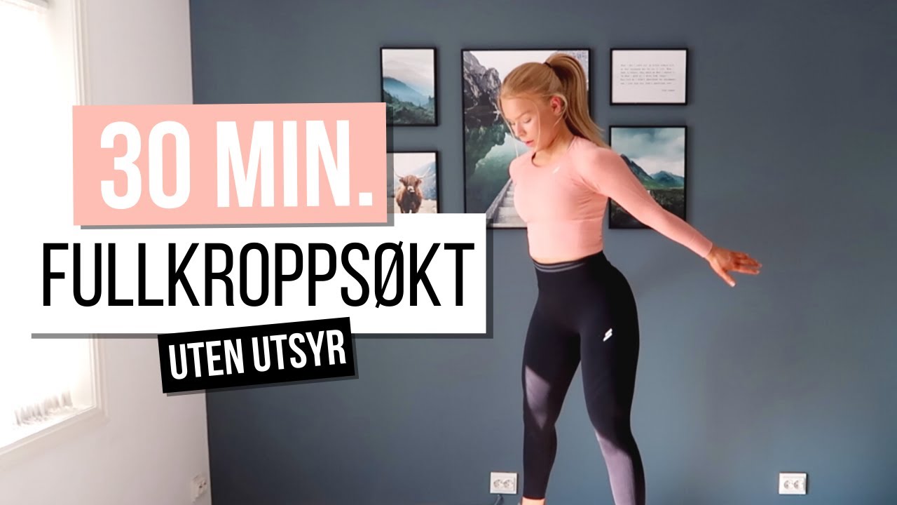 30 MIN. FULLKROPPS ØKT - NULL utstyr, NULL gjentakelser, 30 øvelser på 30 minutter - Hjemmetrening!