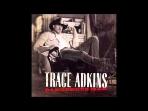Dangerous Man by Trace Adkins on Spotify