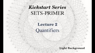 Details [Light] Sets Primer Lecture 2 Quantifiers and Subsets Update