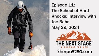 Next Stage Ep 11: School of Hard Knocks - A Man Who Has Been There - with special guest Joe Bahr