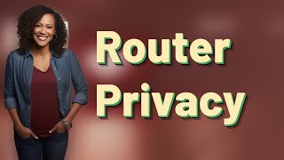 Can Router Settings Protect Your Privacy in Incognito Mode?