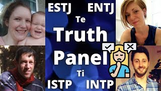 Ti & Te Doms Talk About 'Truth' (ENTJ ISTP INTP ESTJ) w/ Deon Jansen, Amy P., Kat K. & James O.