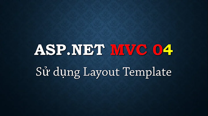 Lập trình ASP.NET MVC - Bài 4: Tạo Layouts template cho Views | Create layouts template | TEDU