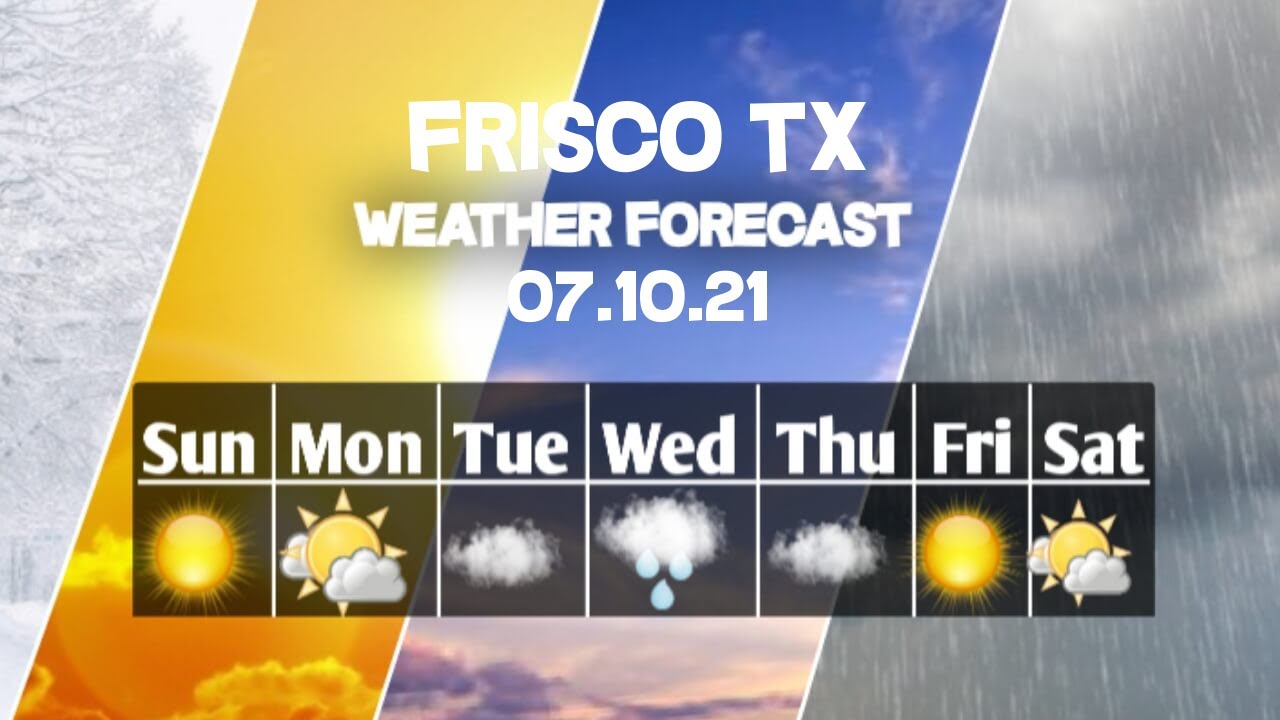 Weather Forecast Frisco, Texas Frisco weather Forecast 07/10/2021 - YouTube