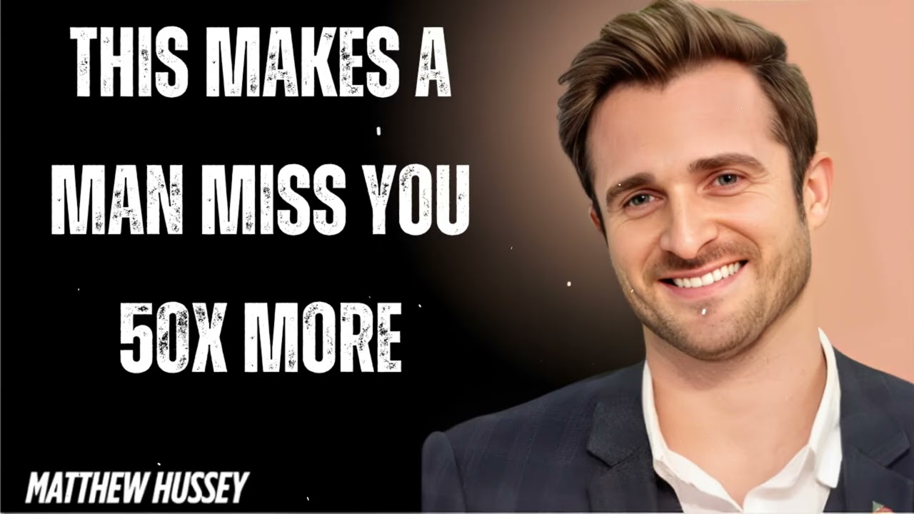 This Makes a Man Miss You 50x MORE- Matthew Hussey