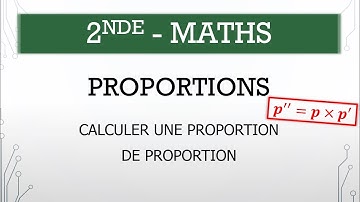 Seconde - Maths - M.3.3 - Calculer une proportion de proportion