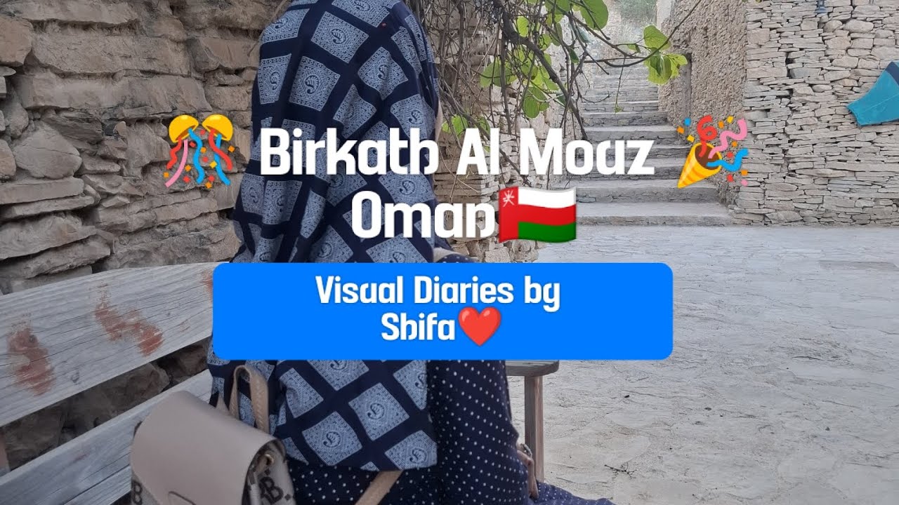 🎉Birkath Al Mouz 🎊 A Beautiful Village in Oman 🇴🇲 