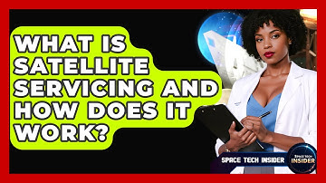 What Is Satellite Servicing And How Does It Work? - Space Tech Insider