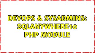 DevOps & SysAdmins: SQLANYWHERE10 PHP Module Information