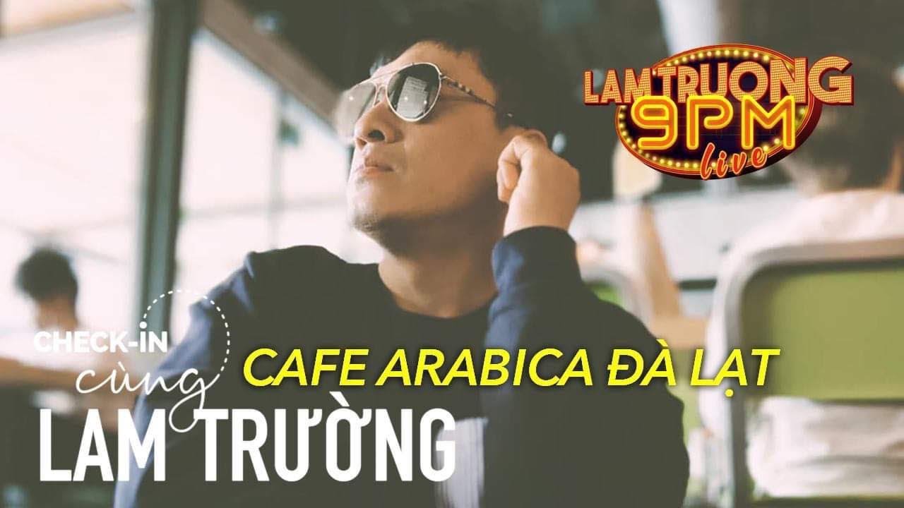 Cà phê Arabica Đà Lạt II Lam Trường 9PM Live SS2