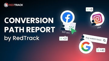 Track customer journey: Conversion Path Report by RedTrack