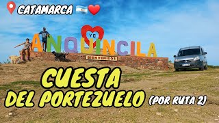 CUESTA DEL PORTEZUELO desde Anquincila, CATAMARCA 🇦🇷❤️👌 (ruta 2 IMPERDIBLE)