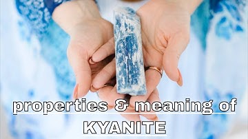 Kyanite Meaning Benefits and Spiritual Properties