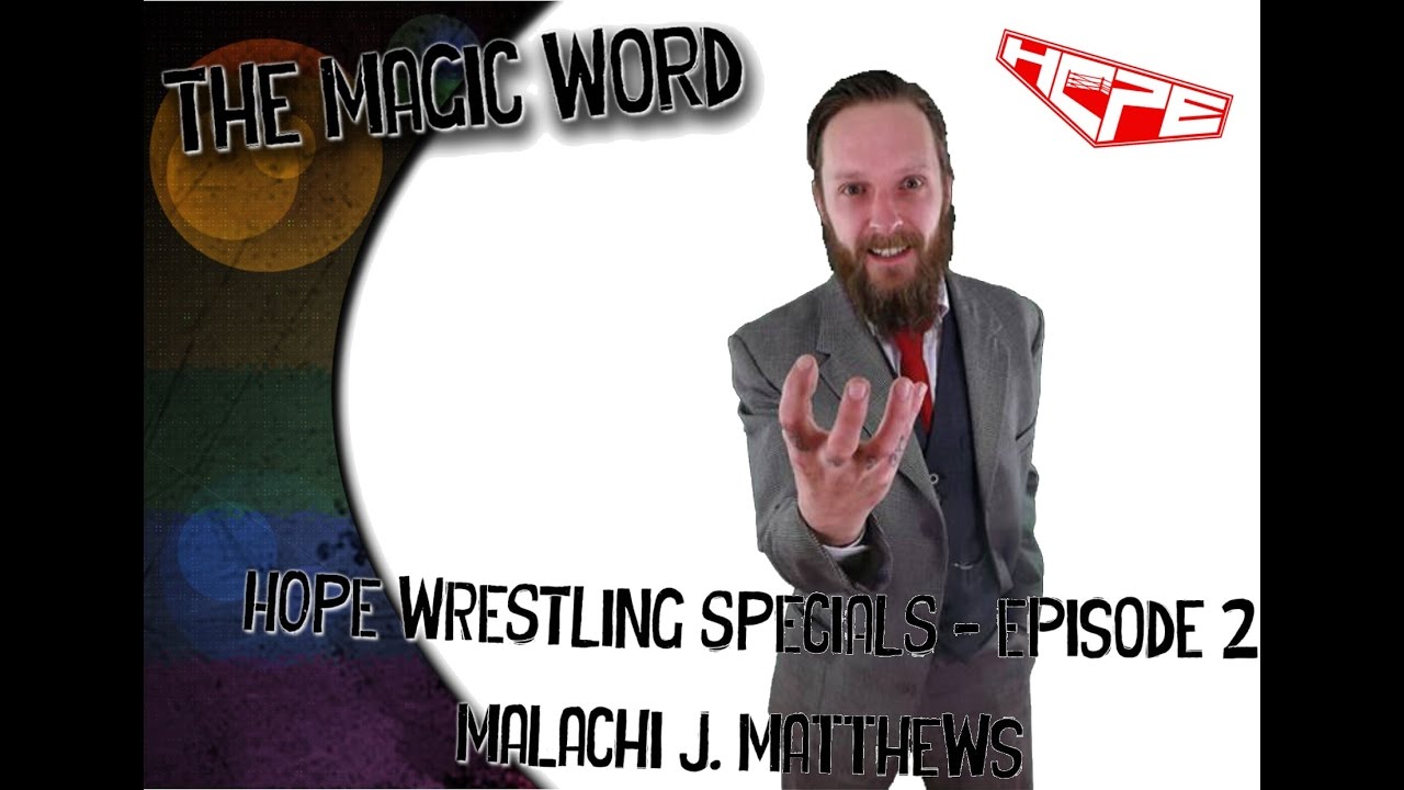 HOPE Magic Word Specials: Episode 2 - Malachi J Matthews