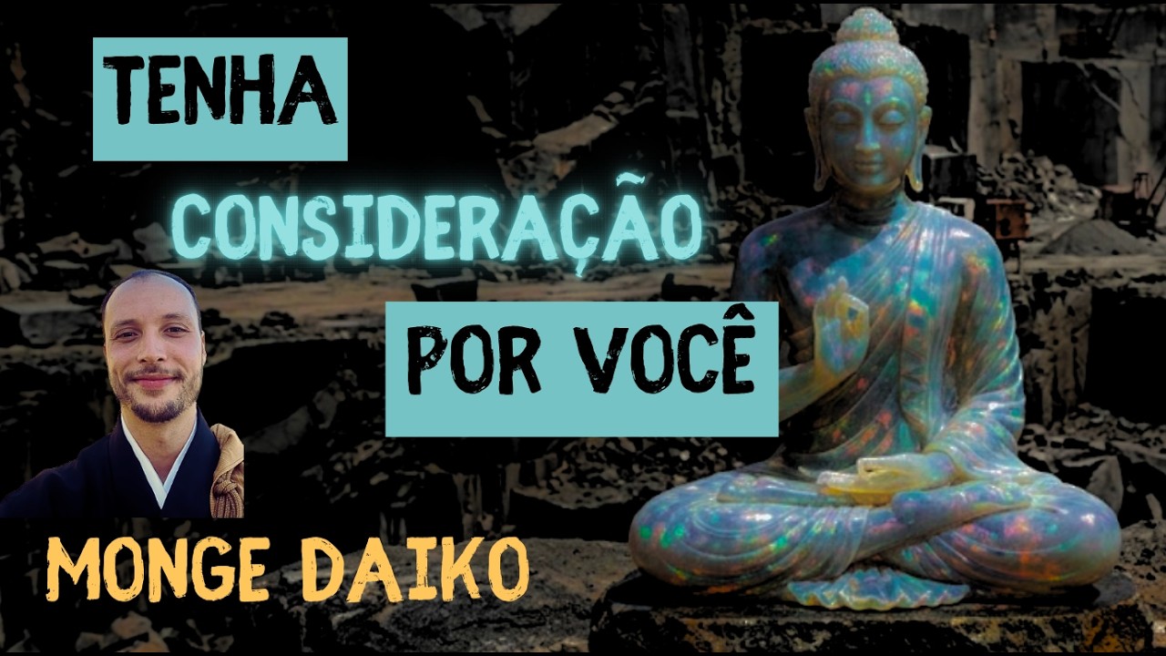 Tenha Consideração por Você Monge Daiko