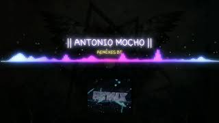 Antonio Mocho Remix