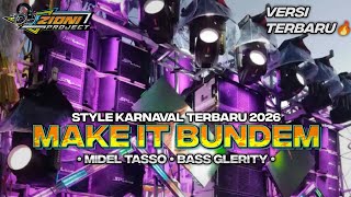 DJ MAKE IT BUNDEM | STYLE KARNAVAL PALING ENAK_MIDEL TASSO X BASS GLERITY‼️_TERBARU 2026