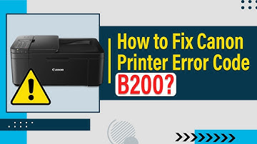 How to Fix Canon Printer Error Code B200? | Printer Tales