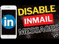 How to Disable InMail Messages on LinkedIn App