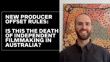 New Producer Offset Rules: Is This The Death Of Independent Filmmaking In Australia?