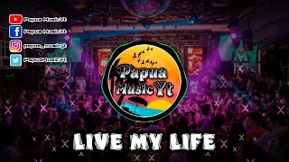 WAJIB DI PLAY   LIVE MY LIFE  _ Papua MusicYt