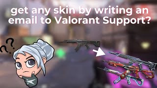 Does writing an Email to Valorant Support gets you skins???