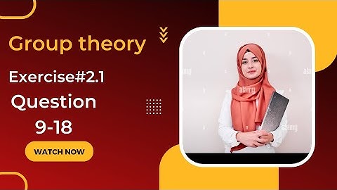 mathematical method SM Yusuf exercise#2.1 question#9-18 group theory in Urdu/hindi @learningpoint4132
