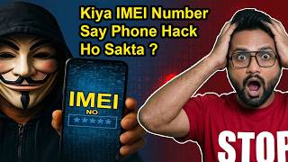 Kya IMEI number se phone Hack ho sakta hai | 2026 