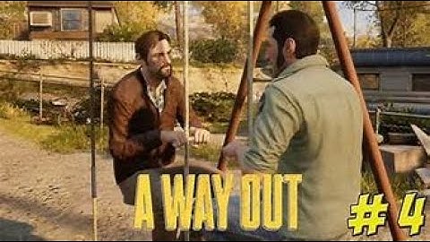 A WAY OUT Walkthrough Gameplay Part 4 - FUGITIVES (PS4 PRO