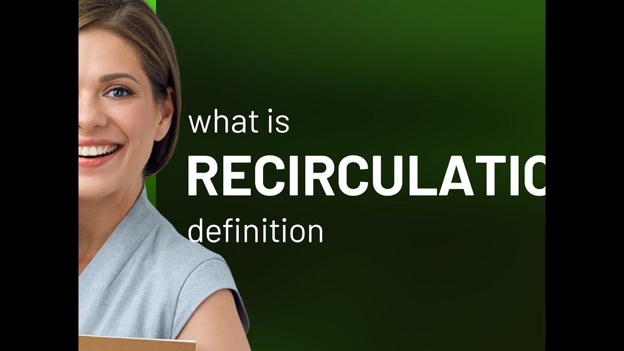 Recirculation what is RECIRCULATION meaning YouTube