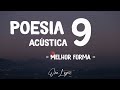 Poesia Acústica #9 ( Letra)Melhor Forma - L7NNON, CHRIS, Xamã, Lourena, Cesar Mc, Djonga, Filipe Ret